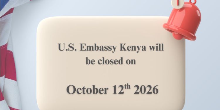 A notice on the closure of US Embassy Kenya on October 12, 2026. PHOTO/ US Embassy X