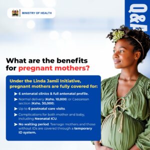 Health Benefits Under Linda Jamii by Ministry of Health Aimed at Reducing Maternal Deaths and Improving Childcare in Hospitals. PHOTO/ Duale